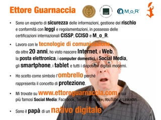 Ettore Guarnaccia
• Sono un esperto di sicurezza delle informazioni, gestione del
rischio
e conformità con leggi e regolam...