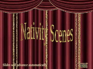 Nativity Scenes Slides will advance automatically 