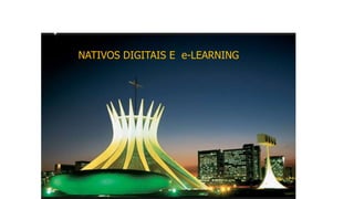 NATIVOS DIGITAIS E e-LEARNING
 