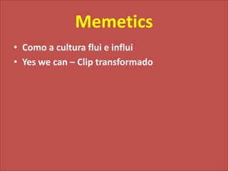 MemeticsComo a cultura flui e influiYes wecan – Clip transformado