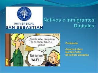 Profesores

Antonio Lobos
Marcelo Ortiz
Benedicto González
 