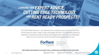 3 2015 © AppFolio, Inc..
ForRent
@AppFolio @AptsForRent #AppFolioChat
 