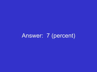 Answer:  7 (percent) 