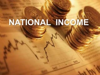 NATIONAL INCOME
 