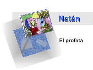 NatánNatán
El profeta
 