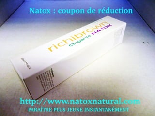     Natox : coupon de réduction




  http://www.natoxnatural.com
   PARAÎTRE PLUS JEUNE INSTANTANÉMENT
 