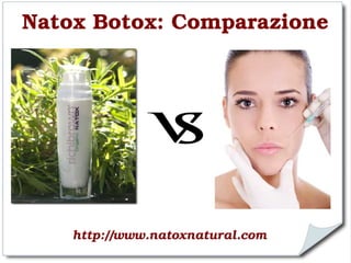 Natox Botox: Comparazione




   http://www.vir.us.com
    http://www.natoxnatural.com  
 