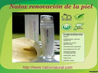 Natox renovación de la piel




    http://www.natoxnatural.com
 