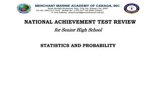NATIONAL ACHIEVEMENT TEST REVIEW
STATISTICS AND PROBABILITY
for Senior High School
 