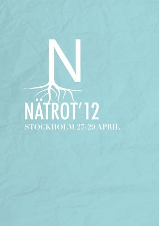 NÄTROTʼ12
STOCKHOLM 27-29 APRIL
 