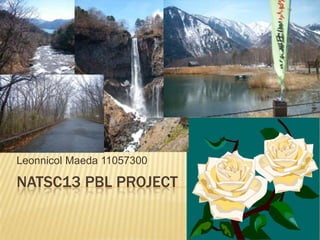NATSC13 PBL Project Leonnicol Maeda 11057300 