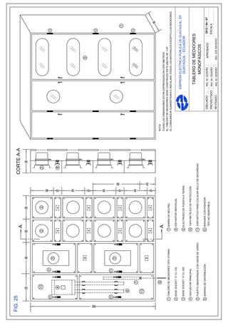 12




                                                                                                                                                                12




                                                                                                                                                                12




                                                                                            NOTA:
                                                                                            TODAS LAS DIMENSIONES ESTÁN EXPRESADAS EN CENTíMETROS.
                                                                                            EL TABLERO DE MEDIDORES SERÁ CONSTRUIDO EN PLANCHA DE 1/16".
1 TABLERO DE MEDIDORES TIPO VITRINA.       7 BARRA DE NEUTRO.
                                                                                            EL CONSUMIDOR SUMINISTRARÁ E INSTALARÁ TODOS LOS MATERIALES EXCEPTO LOS MEDIDORES.

2 BASE SOCKET 1F CL-100.                   8 DISYUNTOR INDIVIDUAL.
                                                                                                                        EMPRESA ELÉCTRICA PÚBLICA DE GUAYAQUIL, EP
3 BASE SOCKET 1F CL-200.                   9 ELECTRODO DE PUESTA A TIERRA.                                                         GUAYAQUIL - ECUADOR
4 DISYUNTOR PRINCIPAL.                     10 TAPA METÁLICA DE PROTECCIÓN.

5 PUERTA ABISAGRADA CON VISOR DE VIDRIO.   11 DISPOSITIVO PARA COLOCAR SELLO DE SEGURIDAD


6 BARRAS DE DISTRIBUCIÓN.                  12 BISAGRA CON PASADOR
                                                                                                          DIBUJADO        ING. M. CEDEÑO     APROBADO          2012 / 04 / 07
                                              TIPO NO REMOVIBLE.
                                                                                                          PROYECTADO      ING. M. CEDEÑO                       ESCALA
                                                                                                          REVISADO        ING. M. CEDEÑO    ING. JOE SAVERIO
 
