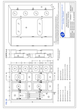 NOTA :
                                                                                                           TODAS LAS DIMENSIONES ESTÁN EXPRESADAS EN CENTÍMETROS.
                                                                                                           EL TABLERO DE MEDIDORES SERÁ CONSTRUIDO EN PLANCHA DE 1/16".
1 TABLERO DE MEDIDORES TIPO VITRINA.       7 BARRAS DE DISTRIBUCIÓN.              13 BISAGRA CON PASADOR   EL CONSUMIDOR SUMINISTRARÁ E INSTALARÁ TODOS LOS MATERIALES EXCEPTO LOS MEDIDORES.
                                                                                     TIPO NO REMOVIBLE.
2 BASE SOCKET 1F CL-100.                   8 BARRA DE NEUTRO.
                                                                                                                                       EMPRESA ELÉCTRICA PÚBLICA DE GUAYAQUIL, EP
3 BASE SOCKET 1F CL-200.                   9 DISYUNTOR INDIVIDUAL.
                                                                                                                                                    GUAYAQUIL - ECUADOR
4 BASE SOCKET 3F CL-100 o CL-200.          10 ELECTRODO DE PUESTA A TIERRA.

                                           11 TAPA METÁLICA DE PROTECCIÓN.
                                                                                                                                            TABLERO DE MEDIDORES
5 DISYUNTOR PRINCIPAL.
                                                                                                                                           MONOFÁSICOS Y TRIFÁSICOS
6 PUERTA ABISAGRADA CON VISOR DE VIDRIO.   12 DISPOSITIVO PARA COLOCAR SELLO DE SEGURIDAD
                                                                                                                      DIBUJADO         ING. MANUEL CEDEÑO    APROBADO          2012 / 04 / 07
                                                                                                                      PROYECTADO       ING. MANUEL CEDEÑO                      ESCALA :
                                                                                                                      REVlSADO         ING. MANUEL CEDEÑO   ING. JOE SAVERIO
 