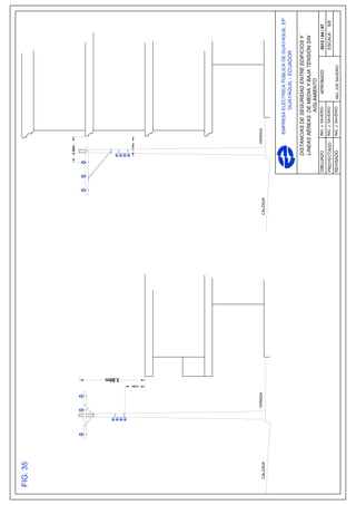 2.30m




                           3.80m
                                                        1.70m




                   3.20m
          VEREDA                                            VEREDA
CALZADA                            CALZADA




                                                                EMPRESA ELÉCTRICA PÚBLICA DE GUAYAQUIL, EP
                                                                             GUAYAQUIL - ECUADOR

                                                   DISTANCIAS DE SEGURIDAD ENTRE EDIFICIOS Y
                                                   LINEAS AÉREAS DE MEDIA Y BAJA TENSIÓN SIN
                                                                  AISLAMIENTO
                                             DIBUJADO           ING. J. SAVERIO     APROBADO         2012 / 04 / 07
                                             PROYECTADO         ING. J. SAVERIO                      ESCALA:     S/E
                                             REVISADO           ING. J. SAVERIO   ING. JOE SAVERIO
 