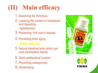 (II)  Main efficacy 1.  Dissolving the thrombus   2.  Lowering the content of cholesterol and regulating  hypertension  3.  Preventing “rich man’s disease” 4.  Preventing brain aging   Other efficacy 5.  Natural intestinal tonic which can cure constipation rapidly 6.  Great antibacterial function   7.  Preventing osteoporosis 8.  Hairdressing 