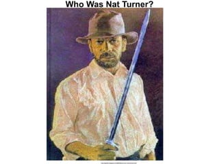 Who Was Nat Turner?
http://ytpolitics.blogspot.com/2009/09/nat-turner-documentary.html
 