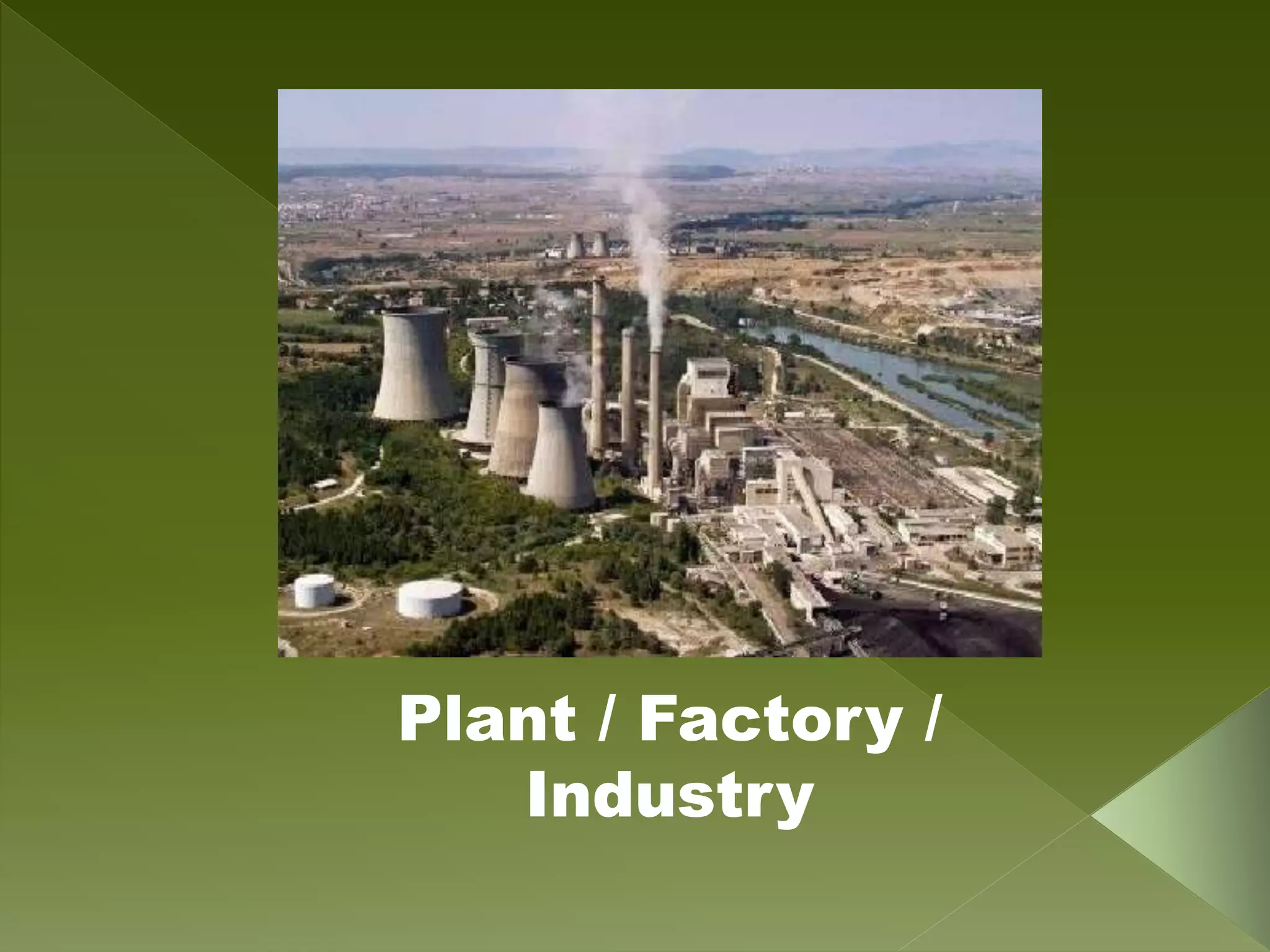 Plant / Factory /
Industry