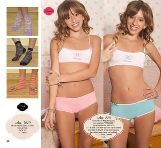 Art. 220 
Conjunto en Algodón Lycra 
con estampa “PRINCESA”. 
Top y Bombacha. NUEVO!!! 
Talles: 6 al 14. En el talle 6 y 8 el Top es Entero. 
En el talle 10, 12 y 14 el Top tiene Gancho 
Regulable, para mayor comodidad. 
Colores: Rosa, Celeste 
y Lila. 
Nuevo! 
Pack 
x 3 
Art. 3020 
Par de medias dama ½ caña. 
Animal Print. 
PACK X 3 
Talles: Único. 
54 
 