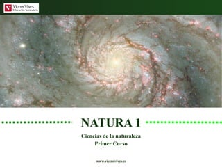 NATURA 1 Ciencias de la naturaleza Primer Curso 
