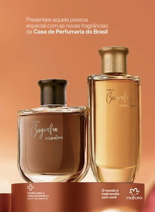 &RQ UD HVWHV H
RXWURV SUHVHQWHV a
partir da página 8.
Presenteie aquela pessoa
especial com as novas fragrâncias
da Casa de Perfumaria do Brasil
2CAPA_EN_Ciclo18-19_V1.indd 3 19/09/2019 16:17
PDF/X-4 ISOarizona.flow
118632_EN_Ciclo18-19_V1_P003.pdf - 183.0 x 250.0 mm - pag. 3BLACK YELLOW MAGENTA CYAN
Agencia: | Cliente:
Processado por arizona.flow em Thu Sep 19 16:21:48 2019
 
