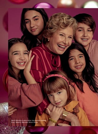 Betty Monteiro e seus netos: (em sentido horário)
Enzo, Beatriz, Manuela, Nina e Giulia
6
ABRE_ATP_EN_Ciclo18-19_V1.indd 6 13/09/2019 02:32
PDF/X-4 ISOarizona.flow
118632_EN_Ciclo18-19_V1_P006.pdf - 183.0 x 250.0 mm - pag. 6BLACK YELLOW MAGENTA CYAN
Agencia: | Cliente:
Processado por arizona.flow em Fri Sep 13 02:34:39 2019
 