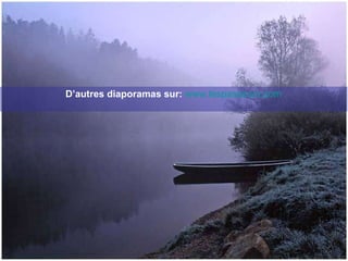 D’autres diaporamas sur:   www.lespasseurs.com 