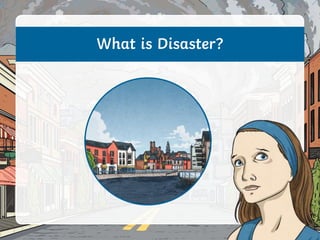 What is Disaster?
 