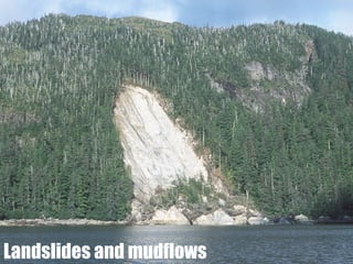 Landslides and mudflows