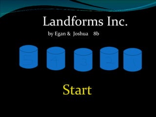 Landforms Inc. by Egan &  Joshua  8b Start 