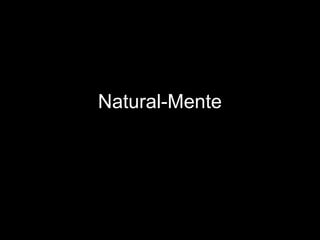 Natural-Mente

   Mensajes
 