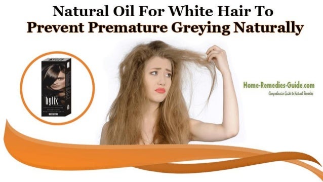 Natural Oil For White Hair To Prevent Premature Greying Naturally
