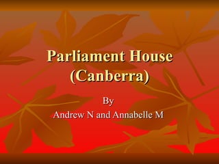 Parliament House (Canberra) By  Andrew N and Annabelle M  