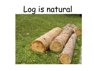 Log is natural
 