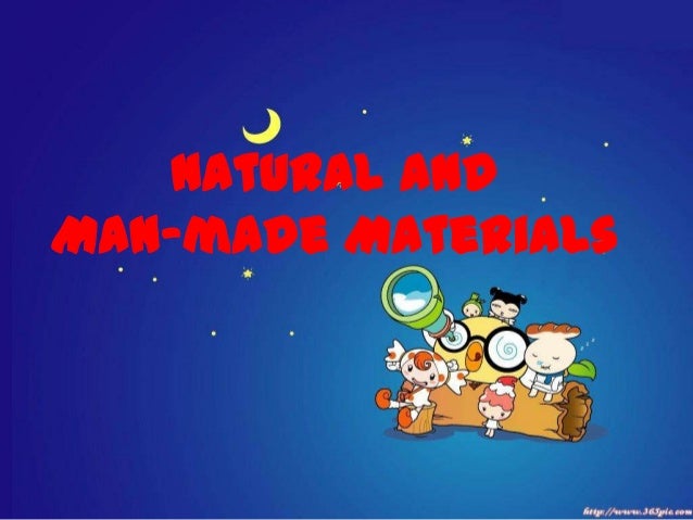 Natural andMan-made Materials 