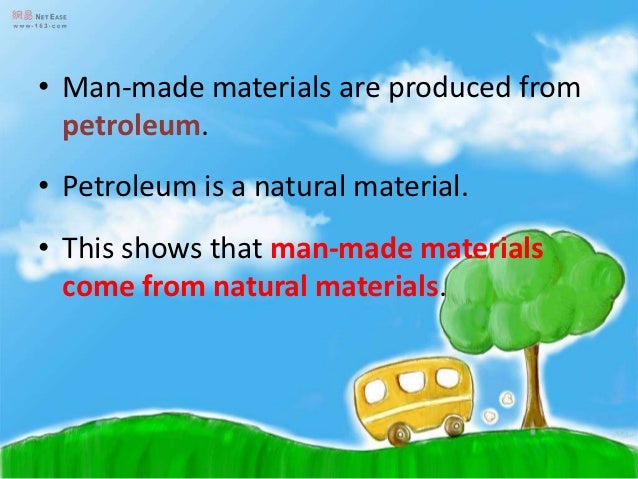 Natural and manmade materials