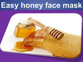 Easy honey face mask
 