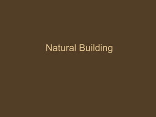 Natural Building 