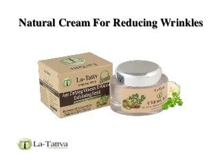 Natural Cream For Reducing Wrinkles
 