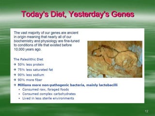 12Today’s Diet, Yesterday’s Genes