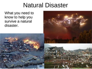 Natural Disaster ,[object Object]