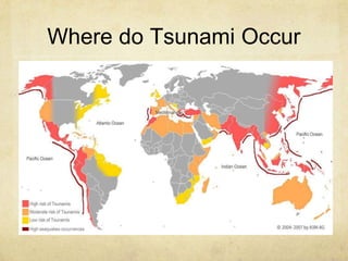 Where do Tsunami Occur
 