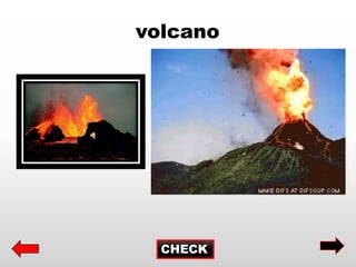 CHECK
volcano
 