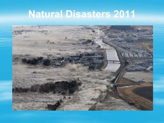 Natural Disasters 2011
 