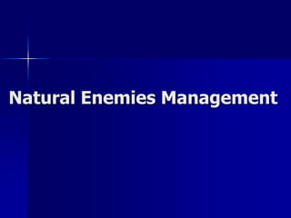 Natural Enemies Management
 