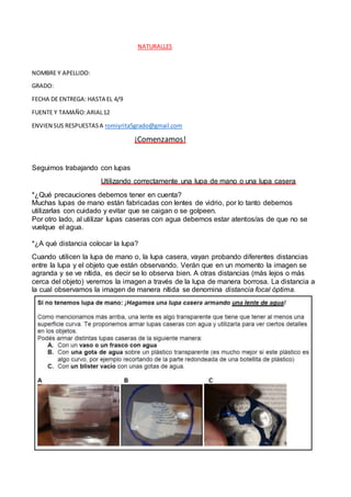 NATURALLES
NOMBRE Y APELLIDO:
GRADO:
FECHA DE ENTREGA: HASTA EL 4/9
FUENTE Y TAMAÑO:ARIAL12
ENVIEN SUS RESPUESTASA romiyri...