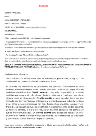 NATURALES
NOMBRE Y APELLIDO:
GRADO:
FECHA DE ENTREGA: HASTA EL 13/6
FUENTE Y TAMAÑO:ARIAL12
ENVIEN SUS RESPUESTASA romiyri...