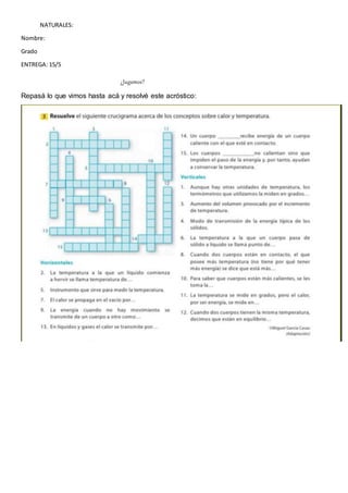 NATURALES:
Nombre:
Grado
ENTREGA: 15/5
¿Jugamos?
Repasá lo que vimos hasta acá y resolvé este acróstico:
 