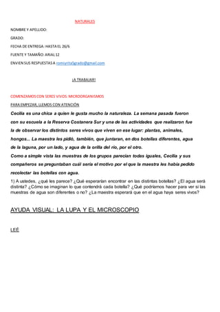 NATURALES
NOMBRE Y APELLIDO:
GRADO:
FECHA DE ENTREGA: HASTA EL 26/6
FUENTE Y TAMAÑO:ARIAL12
ENVIEN SUS RESPUESTASA romiyri...