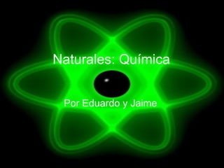 Naturales: Química ,[object Object]