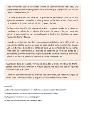Respondé
A) ¿Coincide estainformaciónconlaque dioNélida,lavecinade laactividadanterior?
B) ¿Hay coincidenciaconlainformaci...